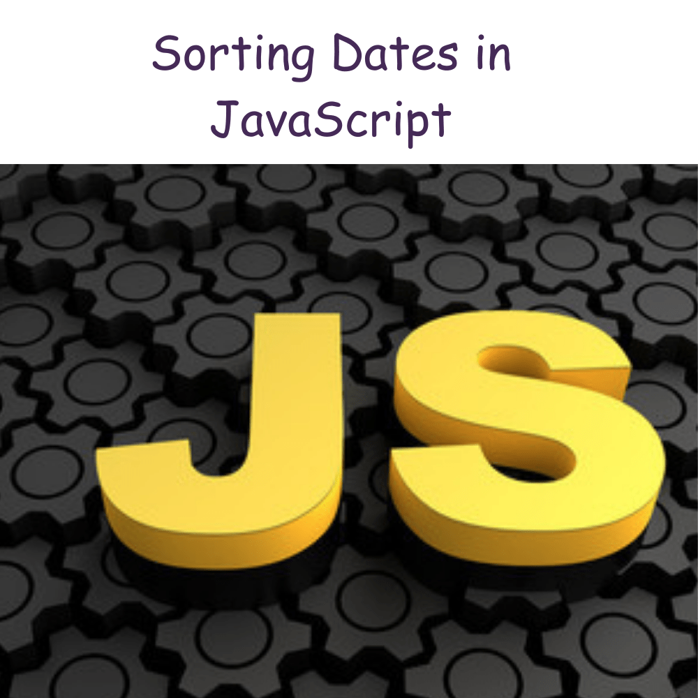 Sorting Dates in JavaScript